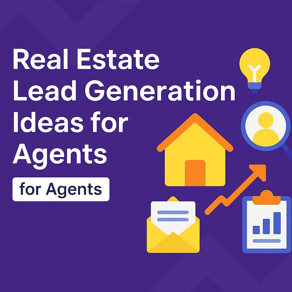 Real Estate Lead Generation Ideas for Agents